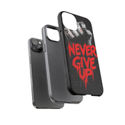 Motivational Phone Case - "Never Give Up!" Tough Cases