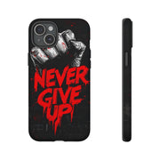 Motivational Phone Case - "Never Give Up!" Tough Cases