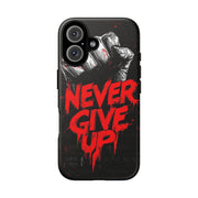 Motivational Phone Case - "Never Give Up!" Tough Cases