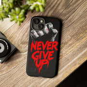 Motivational Phone Case - "Never Give Up!" Tough Cases