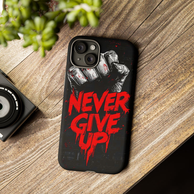 Motivational Phone Case - "Never Give Up!" Tough Cases