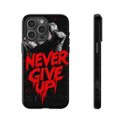 Motivational Phone Case - "Never Give Up!" Tough Cases