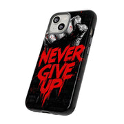 Motivational Phone Case - "Never Give Up!" Tough Cases